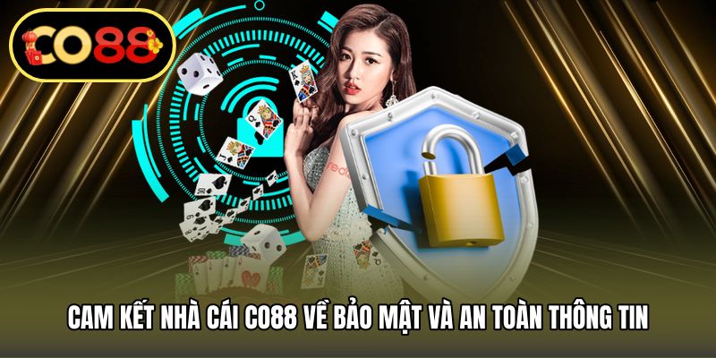 Cam kết nhà cái CO88 về bảo mật và an toàn thông tin