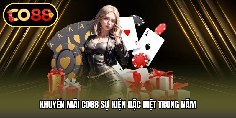 Khuyến mãi CO88 sự kiện đặc biệt trong năm